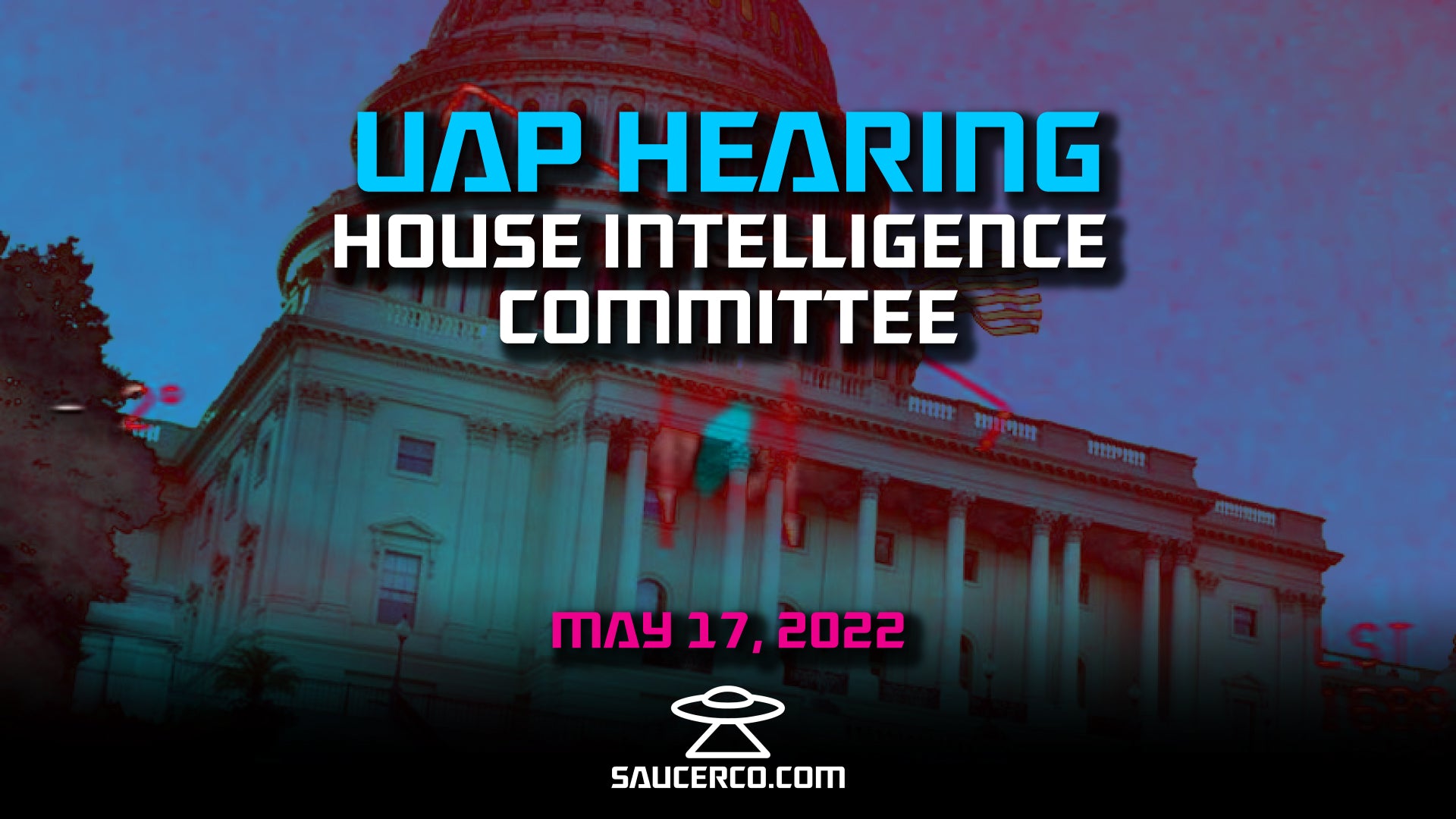 Congress Holds Historic Hearing on UAP SAUCER